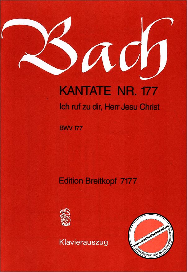 Titelbild für EB 7177 - KANTATE 177 ICH RUF ZU DIR HERR JESU CHRIST BWV 177