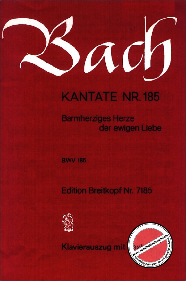 Titelbild für EB 7185 - KANTATE 185 BARMHERZIGES HERZE DER EWIGEN LIEBE BWV 185