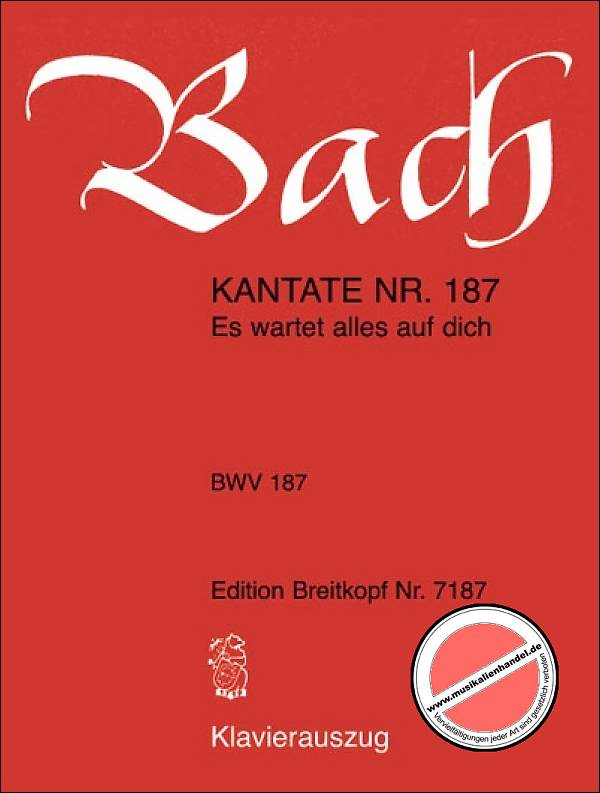 Titelbild für EB 7187 - KANTATE 187 ES WARTET ALLES AUF DICH BWV 187