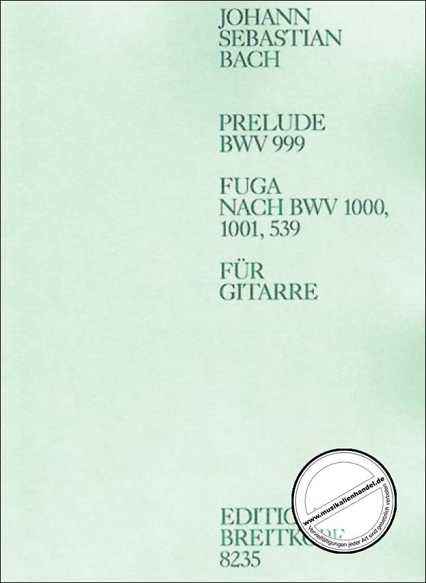 Titelbild für EB 8235 - PRELUDE BWV 999 + FUGA NACH BWV 1000 1001 539