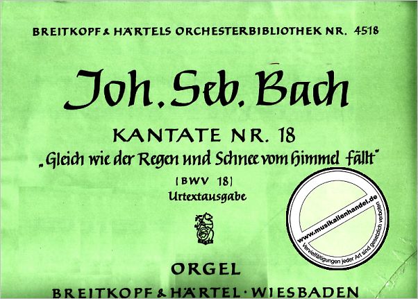 Titelbild für EBOB 4518-ORG - KANTATE 18 GLEICHWIE DER REGEN UND SCHNEE VOM HIMMEL FAELLT BWV 1
