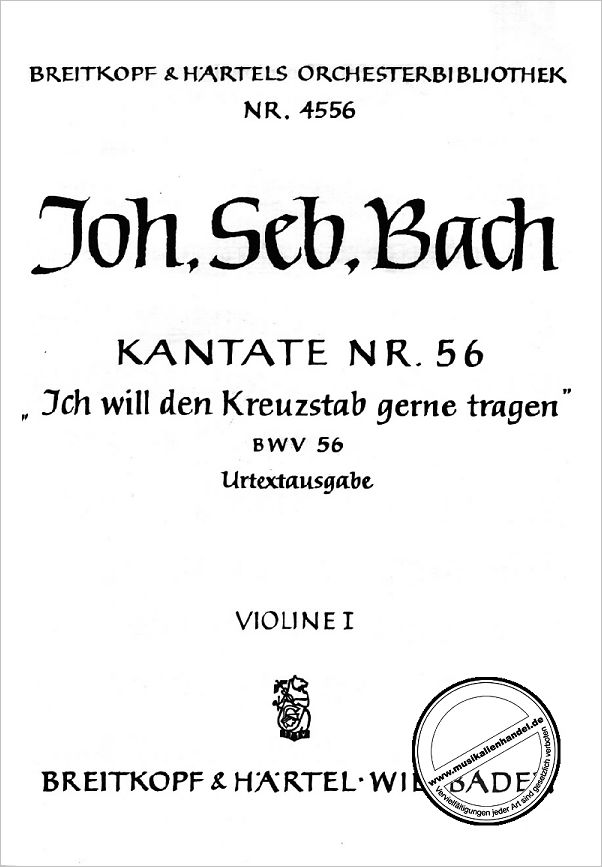 Titelbild für EBOB 4556-VL1 - KANTATE 56 ICH WILL DEN KREUZSTAB GERNE TRAGEN BWV 56