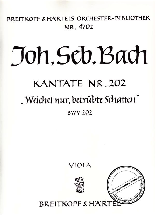 Titelbild für EBOB 4702-VA - KANTATE 202 WEICHET NUR BETRUEBTE SCHATTEN BWV 202