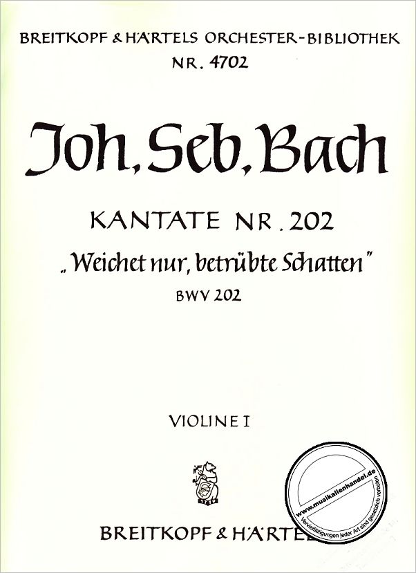 Titelbild für EBOB 4702-VL1 - KANTATE 202 WEICHET NUR BETRUEBTE SCHATTEN BWV 202