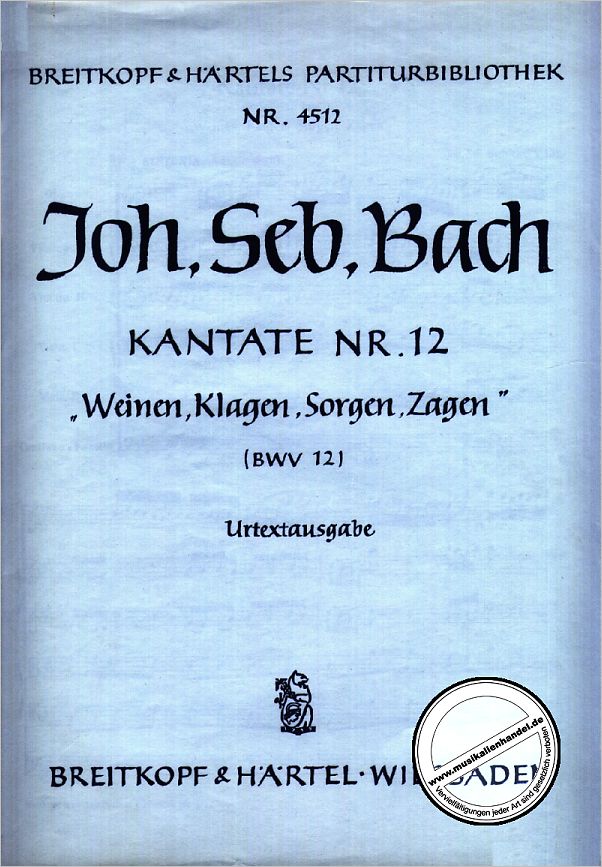 Titelbild für EBPB 4512 - KANTATE 12 WEINEN KLAGEN SORGEN ZAGEN BWV 12