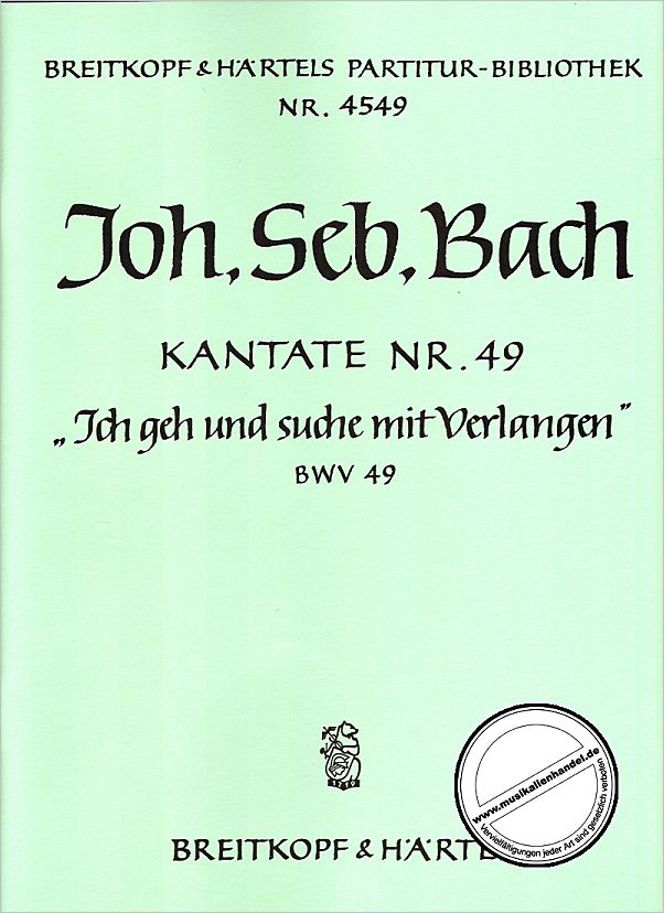 Titelbild für EBPB 4549 - KANTATE 49 ICH GEH UND SUCHE MIT VERLANGEN BWV 49