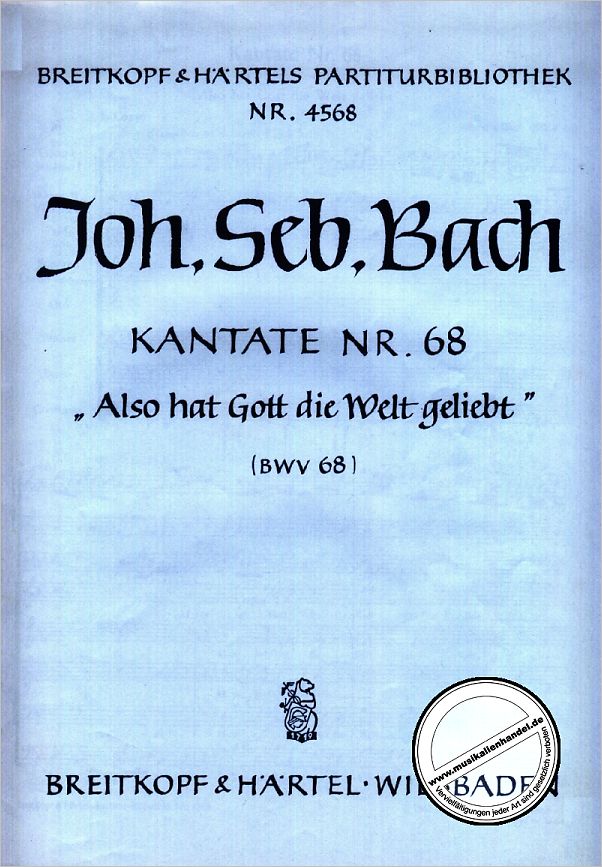 Titelbild für EBPB 4568 - KANTATE 68 ALSO HAT GOTT DIE WELT GELIEBT BWV 68