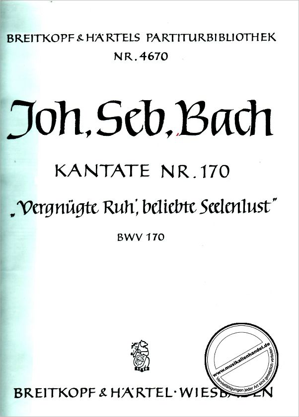 Titelbild für EBPB 4670 - KANTATE 170 VERGNUEGTE RUH BELIEBTE SEELENLUST BWV 170