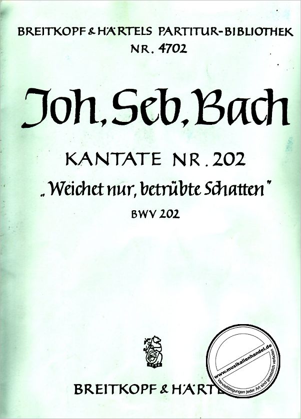 Titelbild für EBPB 4702 - KANTATE 202 WEICHET NUR BETRUEBTE SCHATTEN BWV 202