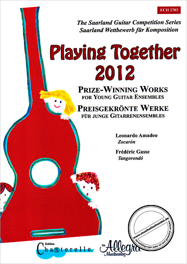 Titelbild für ECH 2703 - Playing Together 2012 -Preisgekrönte Werke für Junge Gitarrenensembles