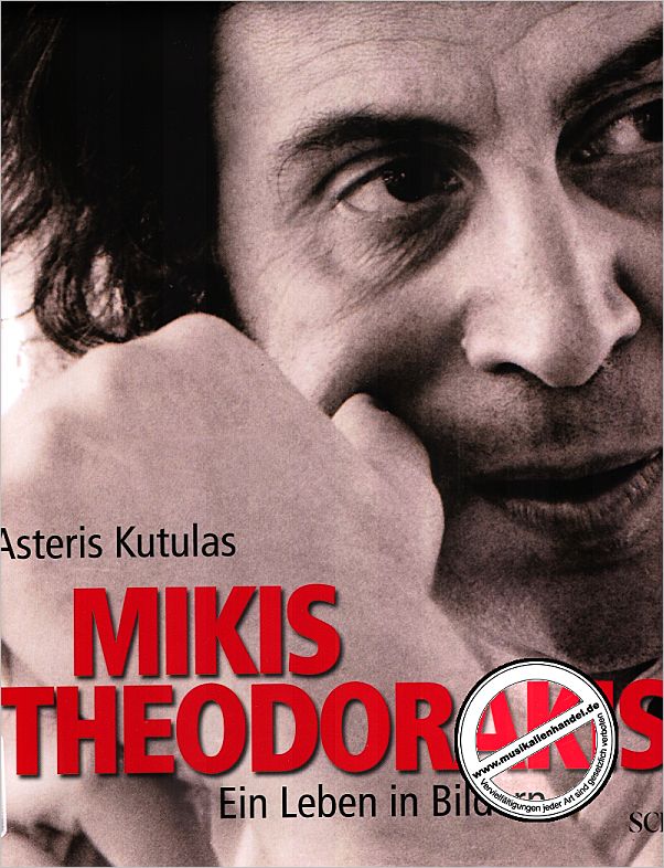 Titelbild für ED 20854 - MIKIS THEODORAKIS - EIN LEBEN IN BILDERN