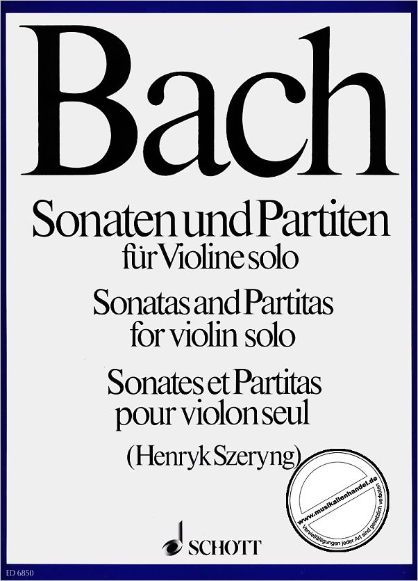 Titelbild für ED 6850 - 3 SONATEN + 3 PARTITEN BWV 1001-1006 VL SOLO