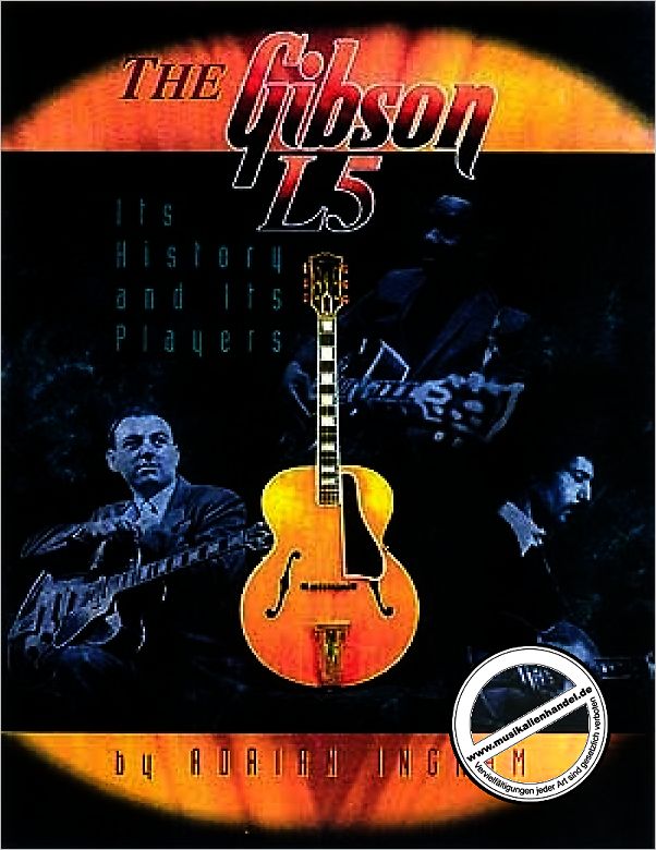 Titelbild für HL 216 - THE GIBSON L5 - IT'S HISTORY AND IT'S PLAYERS