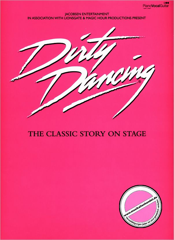 Titelbild für ISBN 0-571-53007-9 - DIRTY DANCING - THE CLASSIC STORY ON STAGE