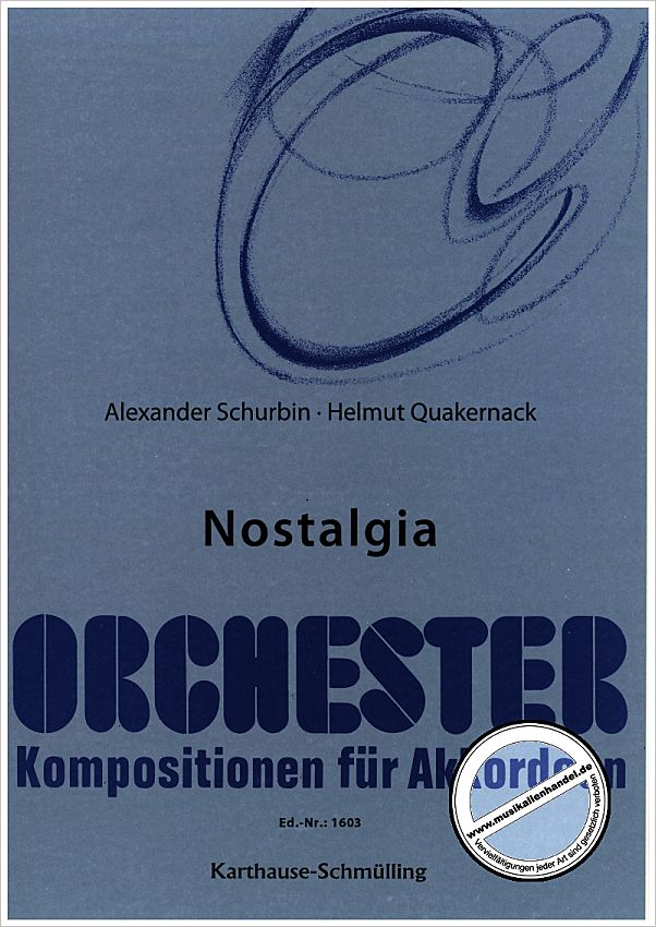 Titelbild für K 1603 - NOSTALGIA - ORCHESTER KOMPOSITIONEN FUER AKKORDEON