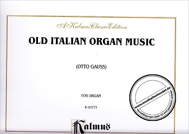 Titelbild für KALMUS 09773 - OLD ITALIAN ORGAN MUSIC