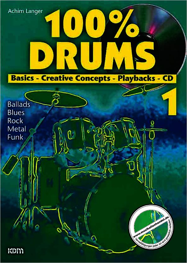 Titelbild für KDM 20984-132 - 100 % DRUMS 1 - BASICS - CREATIVE CONCEPTS - PLAYBACKS - CD