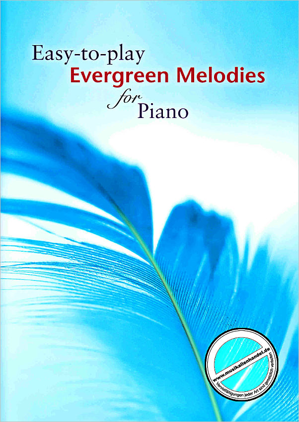 Titelbild für KM 3612203 - EASY TO PLAY EVERGREEN MELODIES FOR PIANO