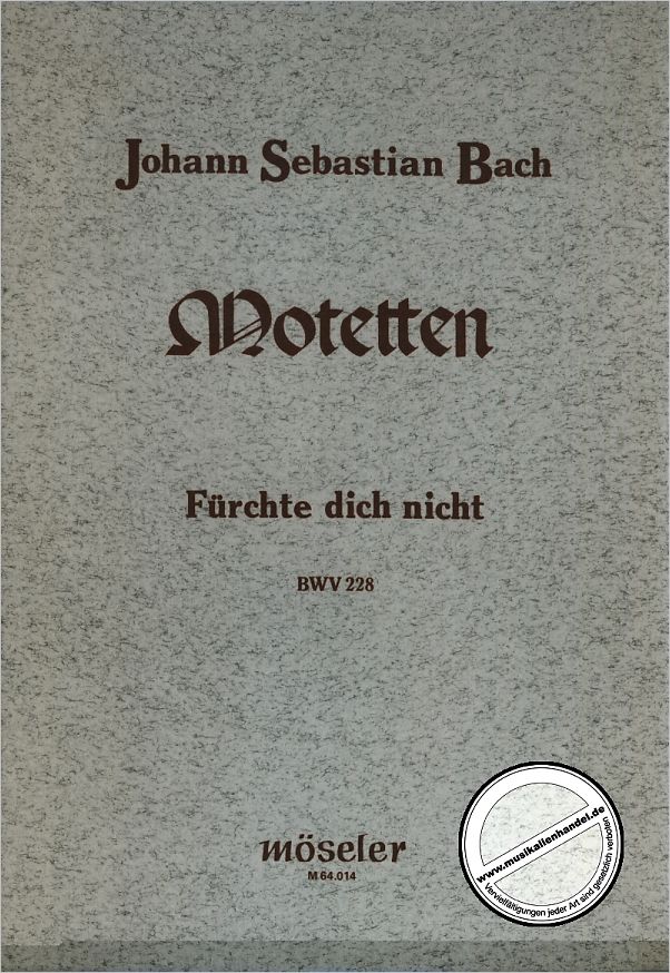 Titelbild für M 64014-04 - FUERCHTE DICH NICHT ICH BIN BEI DIR BWV 228