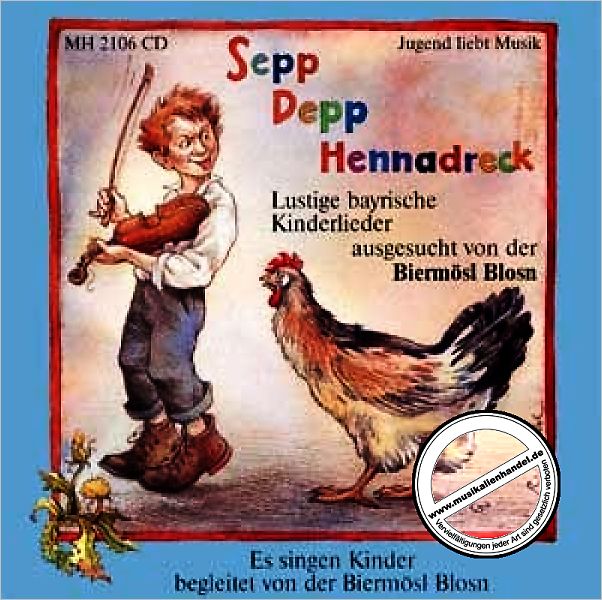 Titelbild für MH 2106-CD - SEPP DEPP HENNADRECK - BAYRISCHE KINDERLIEDER