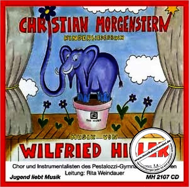 Titelbild für MH 2107-CD - CHRISTIAN MORGENSTERN KINDERLIEDERBUCH