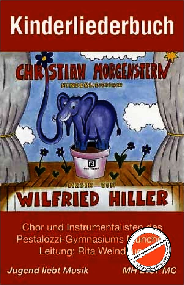 Titelbild für MH 2107-MC - CHRISTIAN MORGENSTERN KINDERLIEDERBUCH