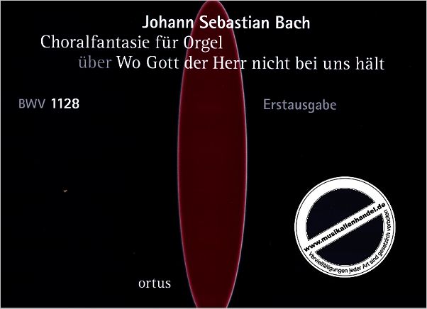 Titelbild für ORTUS 77 - CHORALFANTASIE UEBER WO GOTT DER HERR NICHT BEI UNS HAELT BWV 1128