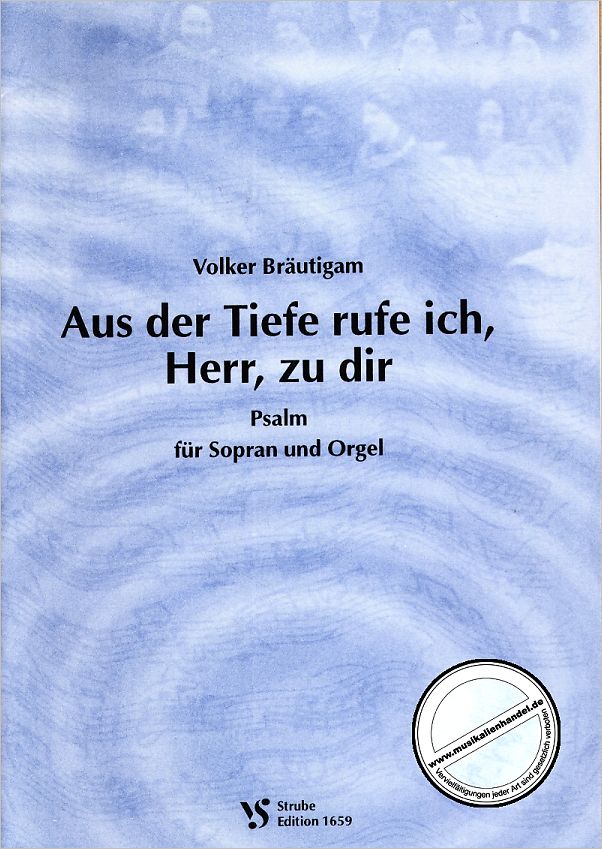 Titelbild für VS 1659 - AUS DER TIEFE RUFE ICH HERR ZU DIR - PSALM