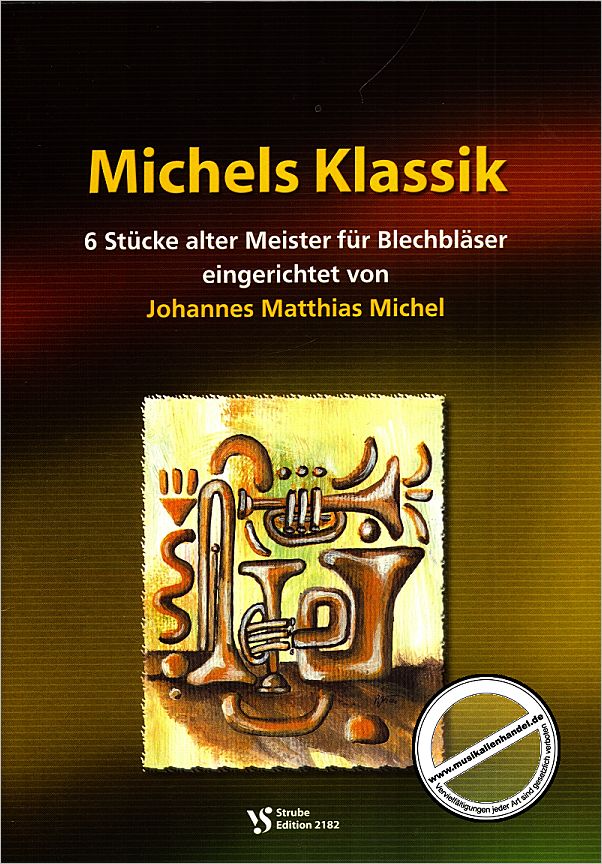Titelbild für VS 2182 - MICHELS KLASSIK - 6 STUECKE ALTER MEISTER