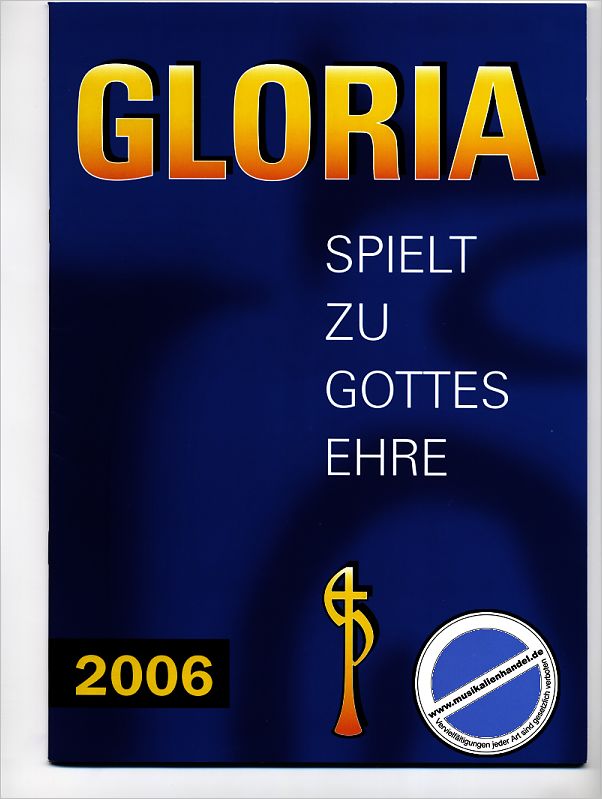 Titelbild für VS 2234 - GLORIA - SPIELT ZU GOTTES EHRE 2006