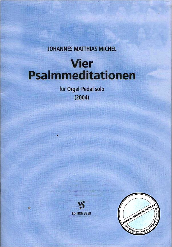 Titelbild für VS 3258 - 4 PSALMMEDITATIONEN (2004)