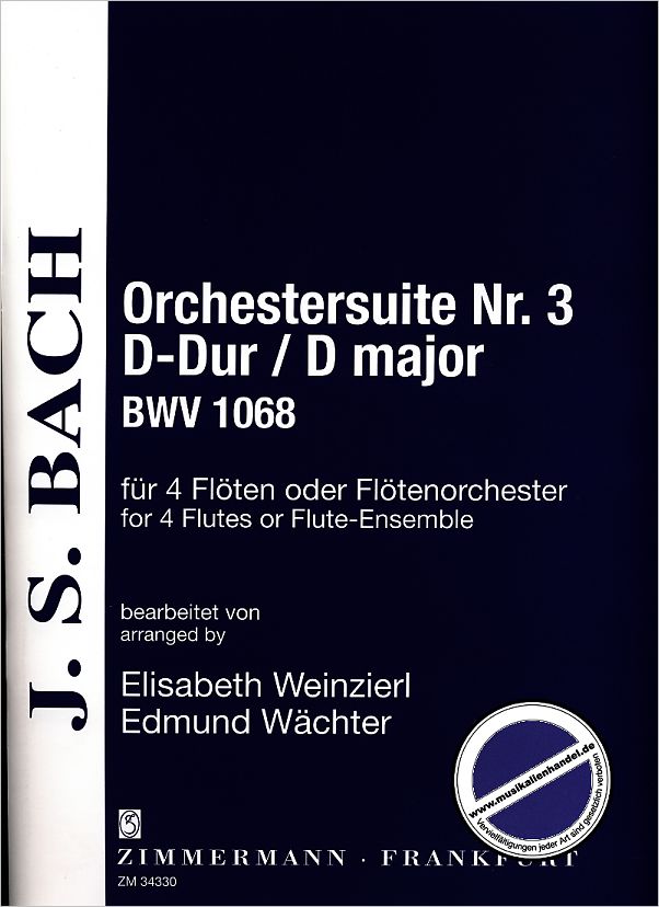 Titelbild für ZM 34330 - OUVERTUERE (ORCHESTERSUITE) 3 D-DUR BWV 1068