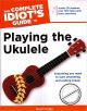 Titelbild für 978-1-61564-185-7 - THE COMPLETE IDIOT'S GUIDE TO PLAYING THE UKULELE