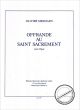Titelbild für AL 29357 - OFFRANDE AU SAINT SACREMENT