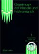 Titelbild für BA 6447 - ORGELMUSIK DER KLASSIK 1 + FRUEHROMANTIK