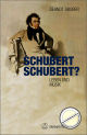 Titelbild für BABVK 2291 - SCHUBERT SCHUBERT - LEBEN UND MUSIK
