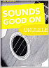 Titelbild für BOE 7895 - Sounds good on ukulele
