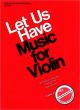 Titelbild für CF -O3206 - LET US HAVE MUSIC FOR VIOLIN 1