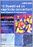 Titelbild für CFS 4672 - 12 Duetti ed un capriccio concertanti 2