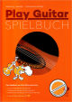 Titelbild für D 3508 - PLAY GUITAR SPIELBUCH