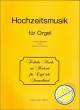 Titelbild für DOHR 98570 - HOCHZEITSMUSIK FUER ORGEL