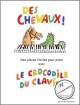 Titelbild für EB 8791 - DES CHEVAUX - DES PIECES FACILES AVEC LE CROCODILE DU CLAVIER