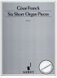 Titelbild für ED 10267 - 6 SHORT ORGAN PIECES