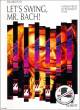 Titelbild für ED 8003 - LET'S SWING MR BACH