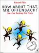 Titelbild für ED 8496 - HOW ABOUT THAT MR OFFENBACH