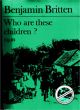 Titelbild für ISBN 0-571-51698-X - WHO ARE THESE CHILDREN OP 84