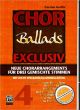 Titelbild für KDM 20984-304 - CHOR EXCLUSIV 4 - BALLADS