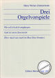 Titelbild für MERS 1899 - 3 ORGELVORSPIELE