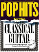 Titelbild für MSAM 92625 - POP HITS FOR THE CLASSICAL GUITAR