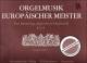 Titelbild für N 1832 - ORGELMUSIK EUROPAEISCHER MEISTER 2